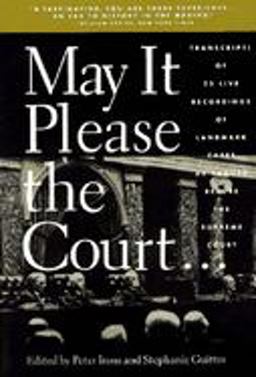 May It Please the Court... The Most Significant Oral Arguments Made Before the Supreme Court Since 1955  9781565840461 Front Cover