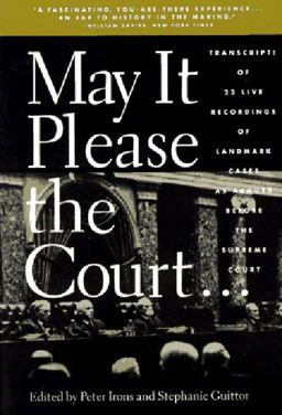 May It Please the Court The Most Significant Oral Arguments Made Before the Supreme Court since 1955  9781565840522 Front Cover