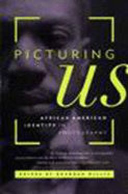 Picturing Us African American Identity in Photography  9781565841062 Front Cover