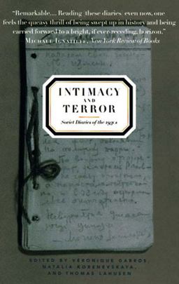 Intimacy and Terror Soviet Diaries of The 1930s  9781565843981 Front Cover
