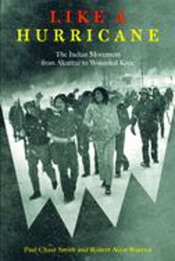 Like a Hurricane The Indian Movement from Alcatraz to Wounded Knee  9781565844025 Front Cover