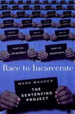 Race to Incarcerate The Sentencing Project  9781565844292 Front Cover