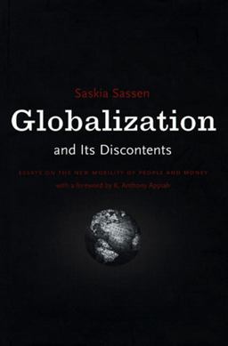 Globalization and Its Discontents Essays on the New Mobility of People and Money  9781565845183 Front Cover
