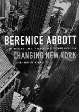 Berenice Abbott Changing New York  9781565845565 Front Cover