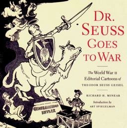 Dr. Seuss Goes to War Dr. Seuss Goes to War