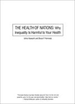 Health of Nations Why Inequality Is Harmful to Your Health  9781565845824 Front Cover
