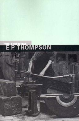 Essential E. P. Thompson  9781565846227 Front Cover