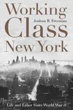 Working-Class New York Life and Labor since World War II  9781565847125 Front Cover
