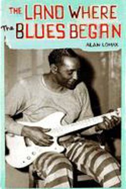Land Where the Blues Began  9781565847392 Front Cover