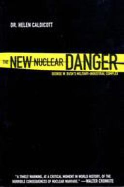 New Nuclear Danger George W. Bush's Military-Industrial Complex  9781565847408 Front Cover
