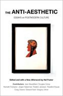 Anti-Aesthetic Essays on Postmodern Culture  9781565847422 Front Cover