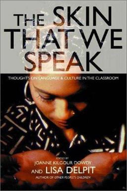 Skin That We Speak Thoughts on Language and Culture in the Classroom  9781565848207 Front Cover