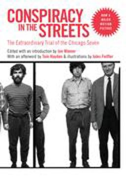 Conspiracy in the Streets The Extraordinary Trial of the Chicago Seven  9781565848337 Front Cover