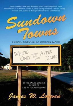 Sundown Towns A Hidden Dimension of America Racism  9781565848870 Front Cover