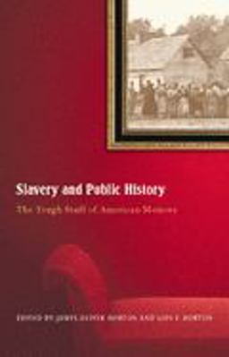 Slavery and Public History The Tough Stuff of American Memory  9781565849600 Front Cover