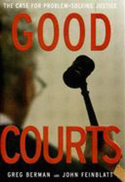 Good Courts The Case for Problem-Solving Justice  9781565849730 Front Cover