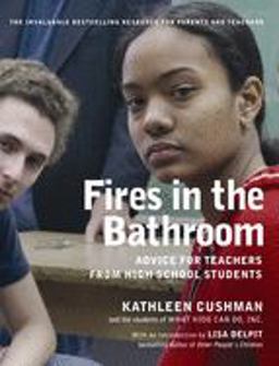 Fires in the Bathroom Advice for Teachers from High School Students  9781565849969 Front Cover