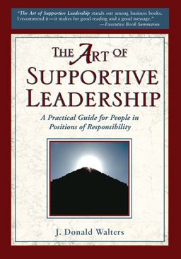 Art of Supportive Leadership A Practical Guide for People in Positions of Responsibility 2nd 9781565891401 Front Cover