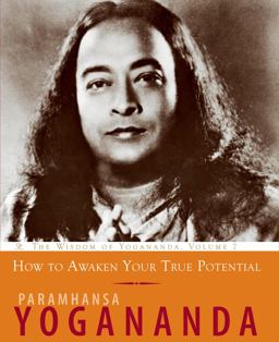 How to Awaken Your True Potential The Wisdom of Yogananda  9781565892989 Front Cover