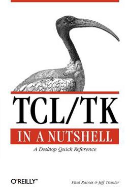 Tcl/Tk in a Nutshell A Desktop Quick Reference  9781565924338 Front Cover