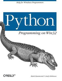Python Programming on Win32 Help for Windows Programmers  9781565926219 Front Cover