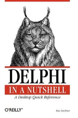 Delphi in a Nutshell A Desktop Quick Reference  9781565926592 Front Cover