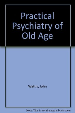 Practical Psychiatry of Old Age
