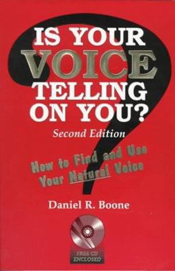 Is Your Voice Telling on You? How to Find and Use Your Natural Voice 2nd 9781565938113 Front Cover