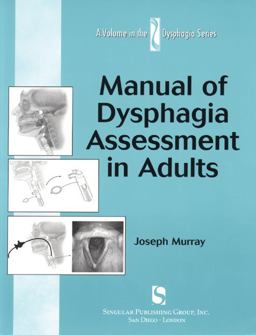 Manual of Dysphagia Assessment in Adults  9781565938717 Front Cover