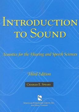 Introduction to Sound Acoustics for the Hearing and Speech Sciences 3rd 9781565939790 Front Cover