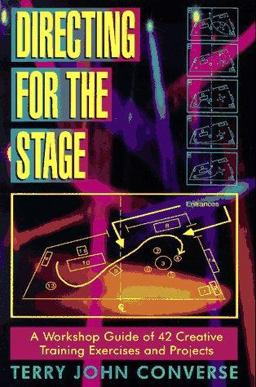 Directing for the Stage A Workshop Guide of Creative Exercises and Projects  9781566080149 Front Cover