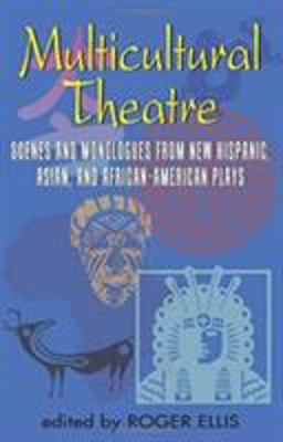 Multicultural Theatre Scenes and Monologs from New Hispanic, Asian and African-American Plays  9781566080262 Front Cover