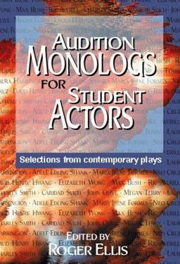 Audition Monologs for Student Actors Selections from Contemporary Plays  9781566080552 Front Cover