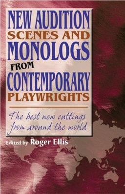 New Audition Scenes and Monologs from Contemporary Playwrights New Audition Scenes and Monologs from Contemporary Playwrights
