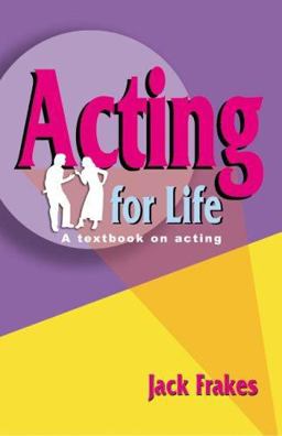Acting for Life A Textbook on Acting  9781566081078 Front Cover