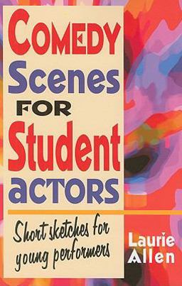Comedy Scenes for Student Actors Short Sketches for Young Performers  9781566081597 Front Cover