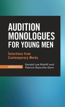 Audition Monologues for Young Men