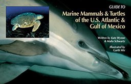 Guide to Marine Mammals and Turtles of the U. S. Atlantic and Gulf of Mexico  9781566121798 Front Cover