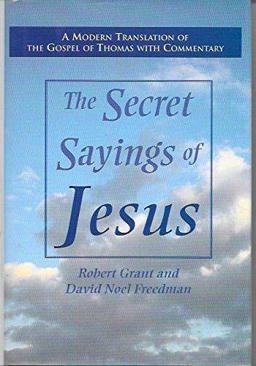 Secret Sayings of Jesus A Modern Translation of the Gospel of Thomas with Commentary  9781566192743 Front Cover