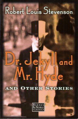 The Strange Case of Dr. Jekyll and Mr. Hyde and Other Stories
