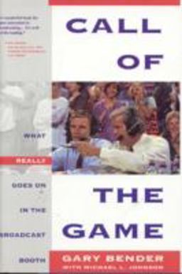 Call of the Game What Really Goes on in the Broadcast Booth  9781566250139 Front Cover