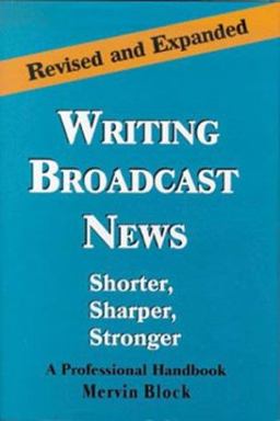 Writing Broadcast News - Shorter, Sharper, Stronger 2nd 9781566250849 Front Cover