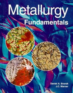 Metallurgy Fundamentals 3rd 9781566375436 Front Cover