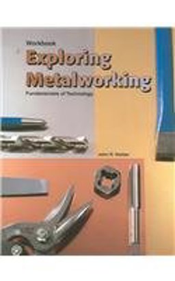 Exploring Metalworking Exploring Metalworking