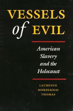 Vessels of Evil American Slavery and the Holocaust  9781566391009 Front Cover