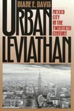 Urban Leviathan Mexico City in the Twentieth Century  9781566391511 Front Cover