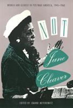 Not June Cleaver Women and Gender in Postwar America, 1945-1960  9781566391719 Front Cover