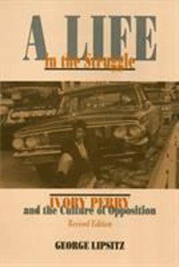Life in the Struggle Ivory Perry and the Culture of Opposition 2nd 9781566393218 Front Cover