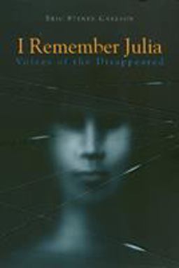I Remember Julia Voices of the Disappeared  9781566394376 Front Cover
