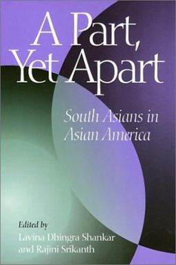 Part, yet Apart South Asians in Asian America  9781566395786 Front Cover